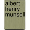 Albert Henry Munsell by Kerstin Polte