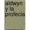 Aldwyn Y La Profecia by Andrew Jacobson