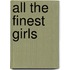All The Finest Girls