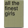 All The Finest Girls door Alexandra Styron