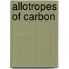 Allotropes Of Carbon by Frederic P. Miller