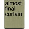 Almost Final Curtain door Tate Hallaway
