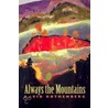 Always The Mountains by David Rothenberg