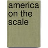 America On The Scale door Ph.D. Brown Mark C.