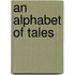 An Alphabet of Tales