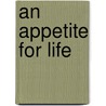 An Appetite for Life door Nigel Ritchie