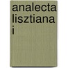 Analecta Lisztiana I door Michael Benton Saffle