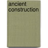 Ancient Construction door Mary B. Woods