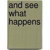 And See What Happens by Vaira Ursula