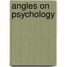 Angles on Psychology door L. Dolan