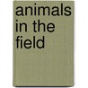 Animals in the Field door Elisabeth de Lambilly-Bresson
