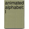 Animated Alphabet: L door Sarah Albee