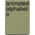 Animated Alphabet: O