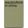 Aquaculture In China by Frederic P. Miller