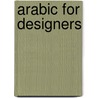 Arabic For Designers door Mourad Boutros