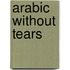 Arabic Without Tears