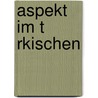 Aspekt Im T Rkischen by Aydin G. Nbeyi