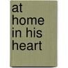At Home in His Heart door Glynna Kaye