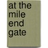 At the Mile End Gate