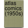 Atlas Comics (1950s) by John McBrewster