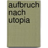 Aufbruch nach Utopia door Stefan Wolle