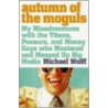 Autumn Of The Moguls by Michael Wolff