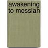 Awakening To Messiah door Rabbi Schneider K.A.