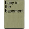 Baby In The Basement door Donna Doty