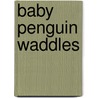 Baby Penguin Waddles door Laura Gates Galvin