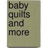 Baby Quilts And More door Kooler Design Studio