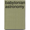 Babylonian Astronomy door John McBrewster