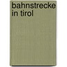 Bahnstrecke In Tirol door Quelle Wikipedia