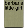 Barbar's Little Girl by Laurent Debrunhoff