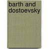 Barth And Dostoevsky door Paul H. Brazier