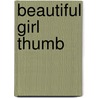 Beautiful Girl Thumb by Melissa Steele