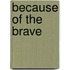 Because Of The Brave