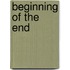 Beginning Of The End