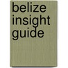 Belize Insight Guide door Hum Hennessy