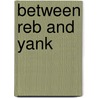 Between Reb And Yank door John M. Souders