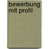 Bewerbung Mit Profil