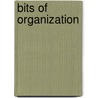 Bits Of Organization door Pullen