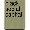 Black Social Capital door Marion Orr
