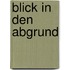 Blick in den Abgrund