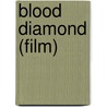 Blood Diamond (Film) door John McBrewster