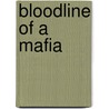 Bloodline Of A Mafia by Steve Wright