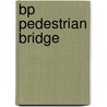 Bp Pedestrian Bridge door Frederic P. Miller