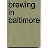 Brewing in Baltimore by Maureen Orey