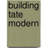 Building Tate Modern door Rowan Moore