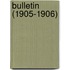 Bulletin (1905-1906)