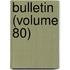 Bulletin (Volume 80)